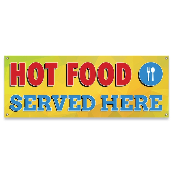 Signmission Hot Food Served Here Banner Concession Stand Food Truck Single Sided - B-30090