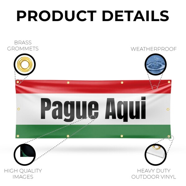 Signmission Pague Aqui, 36 Inch x 96 Inch, Vinyl Banner - B-96-30772