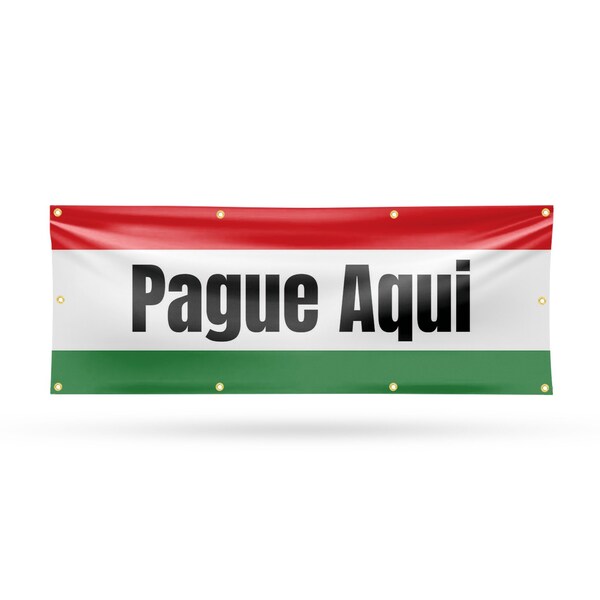Signmission Pague Aqui, 36 Inch x 96 Inch, Vinyl Banner - B-96-30772