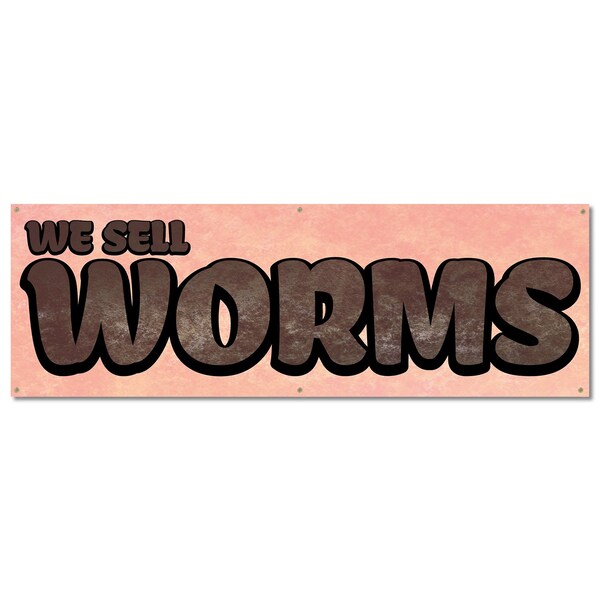 Signmission We Sell Worms, 24 Inch, Banner - B-72-30434