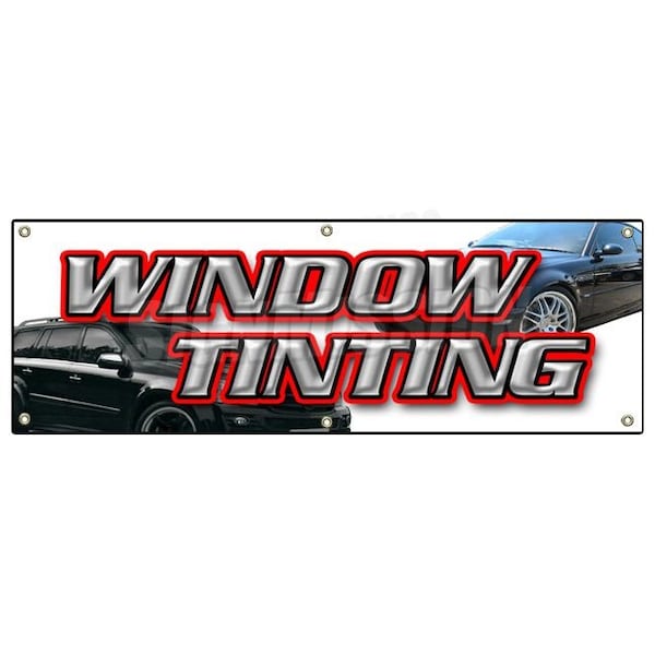 Signmission WINDOW TINTING BANNER SIGN car tint film roll signs auto sun - B-72 WINDOW TINTING