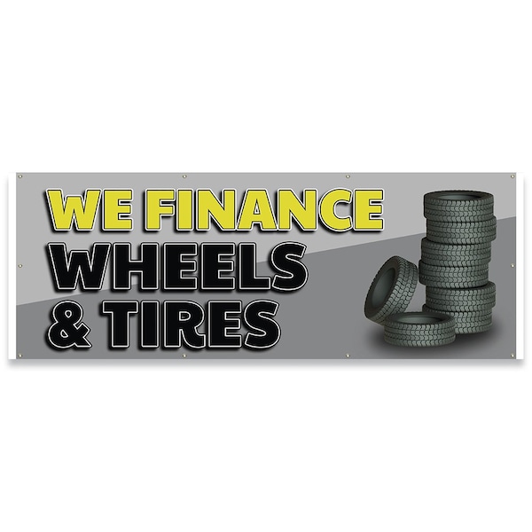 Signmission We Finance Wheels & Tires Banner Concession Stand Food Truck Single Sided - B-96-30184