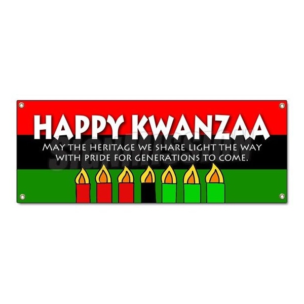 Signmission HAPPY KWANZA MAY THE HERITAGE WE SHARE LIGHT BANNER SIGN - B-HAPPY KWANZA MAY THE HER