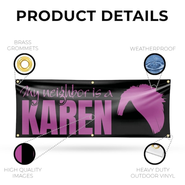 Signmission My neighbor is a Karen, 24 Inch x 72 Inch, Vinyl Banner - B-72-30745