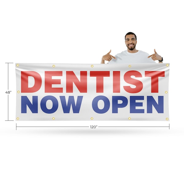 Signmission Dentist Now Open, 48 Inch x 120 Inch, Vinyl Banner - B-120-30541