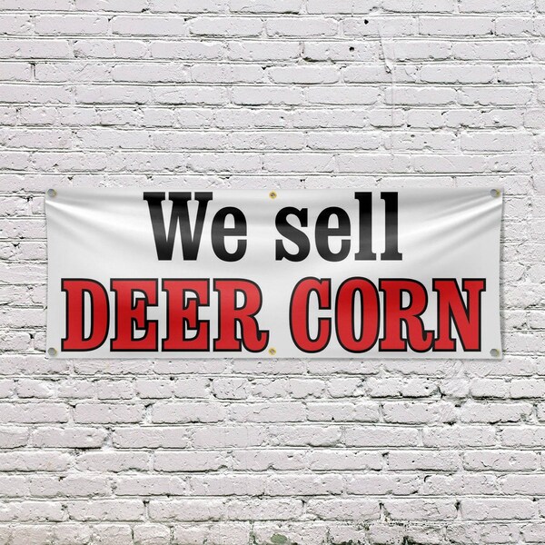 Signmission We Sell Deer Corn, 24 Inch x 72 Inch, Vinyl Banner - B-72-30932