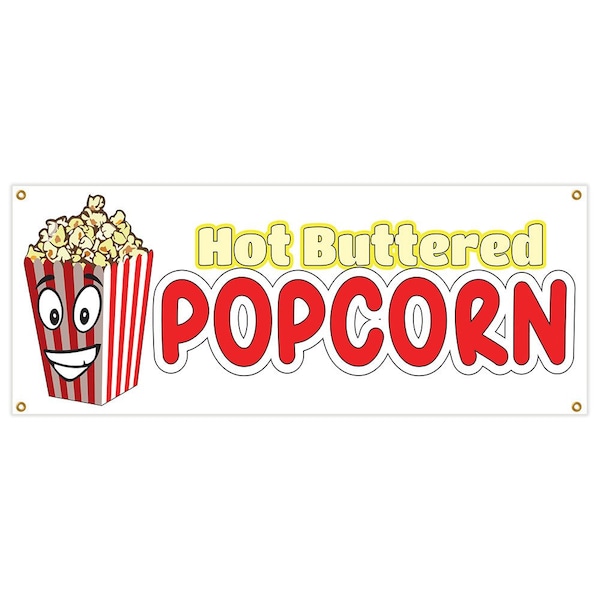 Signmission Hot Buttered Popcorn Banner Heavy Duty 13 Oz Vinyl with Grommets - B-HOT BUTTERED POPCORN