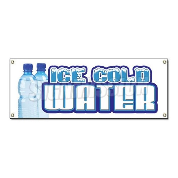 Signmission Ice Cold Water Banner Heavy Duty 13 Oz Vinyl with Grommets - B-ICE COLD WATER