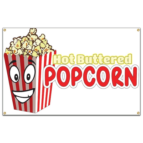 Signmission Hot Buttered Popcorn Banner Heavy Duty 13 Oz Vinyl with Grommets - B-60 HOT BUTTERED POPCORN
