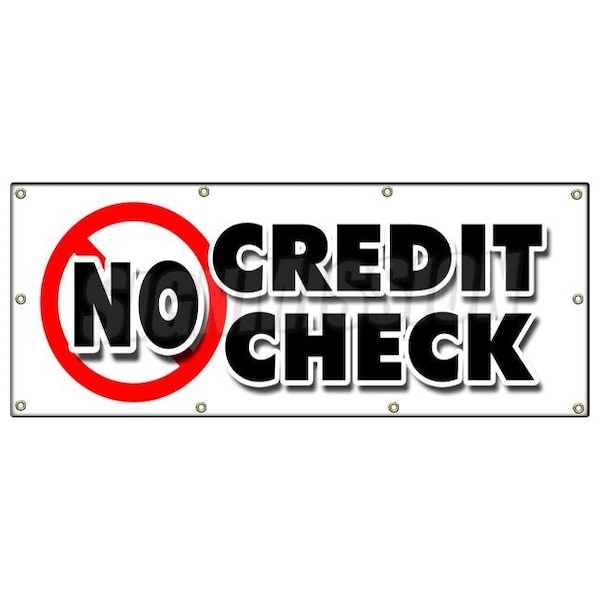 Signmission NO CREDIT CHECK BANNER SIGN car automobile pay here furniture appliance - B-96 NO CREDIT CHECK
