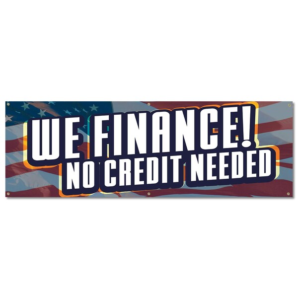 Signmission We Finance No Credit Needed, 24 Inch, Banner - B-72-30432