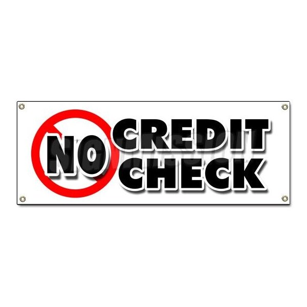 Signmission NO CREDIT CHECK BANNER SIGN car automobile pay here furniture appliance - B-NO CREDIT CHECK