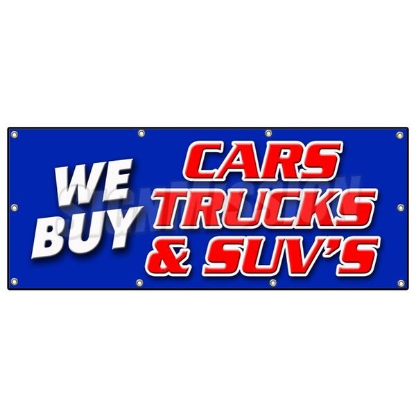 Signmission WE BUY CARS TRUCKS & SUVS BANNER SIGN vehicles cars automobiles buyer - B-96 WE BUY CARS TRUCKS & SUV