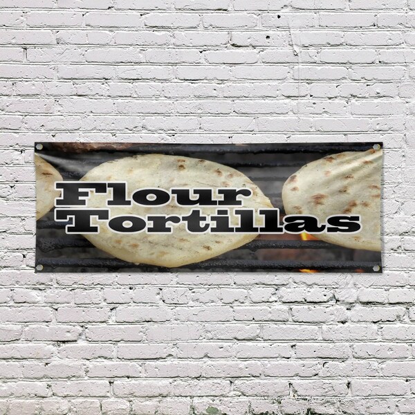 Signmission Flour Tortillas, 18 Inch x 48 Inch, Vinyl Banner - B-30639