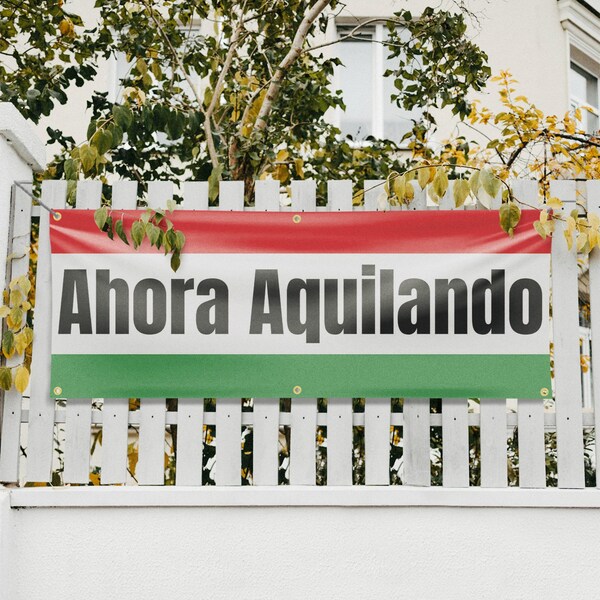 Signmission Ahora Aquilando, 24 Inch x 72 Inch, Vinyl Banner - B-72-30456