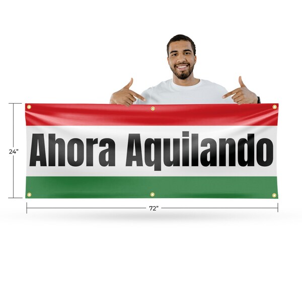 Signmission Ahora Aquilando, 24 Inch x 72 Inch, Vinyl Banner - B-72-30456