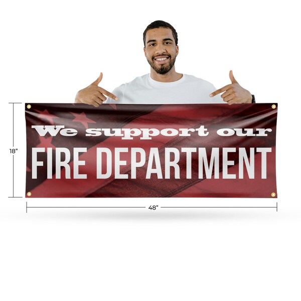 Signmission We Support our Fire Department, 18 Inch x 48 Inch, Vinyl Banner - B-30934