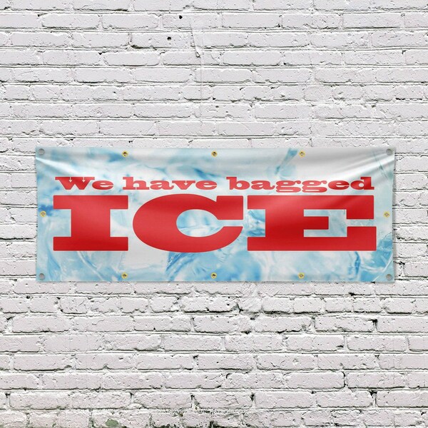 Signmission We Have Bagged Ice, 48 Inch x 120 Inch, Vinyl Banner - B-120-30930