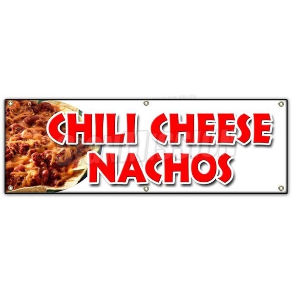 Signmission CHILI CHEESE NACHO BANNER SIGN snack melted mexican food tacos tex mex - B-72 CHILI CHEESE NACHO