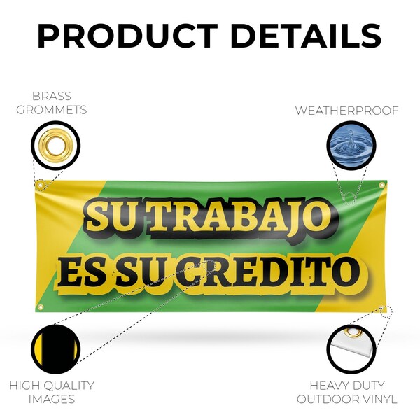 Signmission Su Trabajo es su Credito, 18 Inch x 48 Inch, Vinyl Banner - B-30870