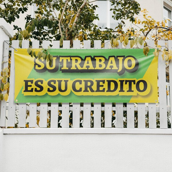 Signmission Su Trabajo es su Credito, 18 Inch x 48 Inch, Vinyl Banner - B-30870