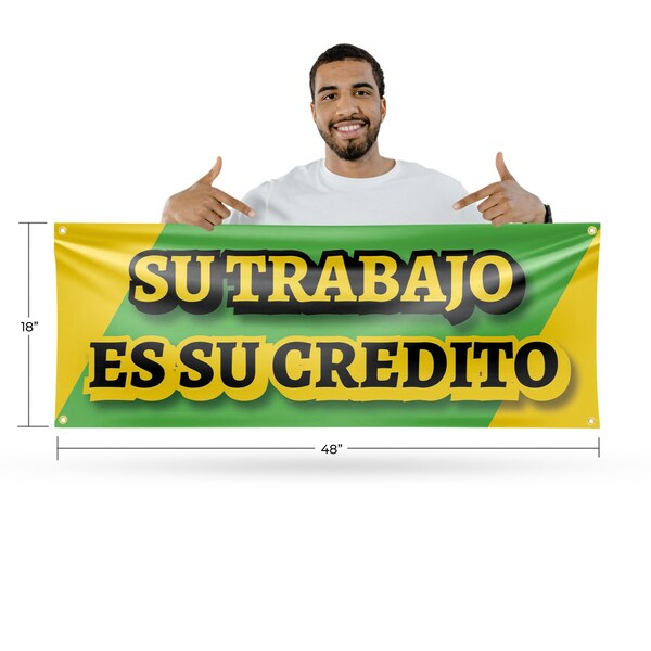 Signmission Su Trabajo es su Credito, 18 Inch x 48 Inch, Vinyl Banner - B-30870