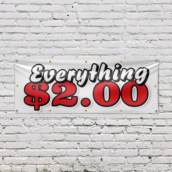 Signmission Everything 2 Dollars, 48 Inch x 120 Inch, Vinyl Banner - B-120-30567