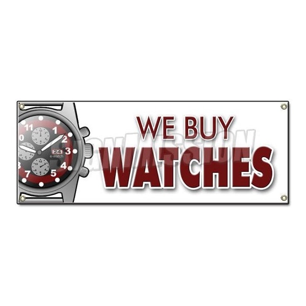 Signmission WE BUY WATCHES BANNER SIGN batteries batterys jewelry bands appraisals sales - B-WE BUY WATCHES