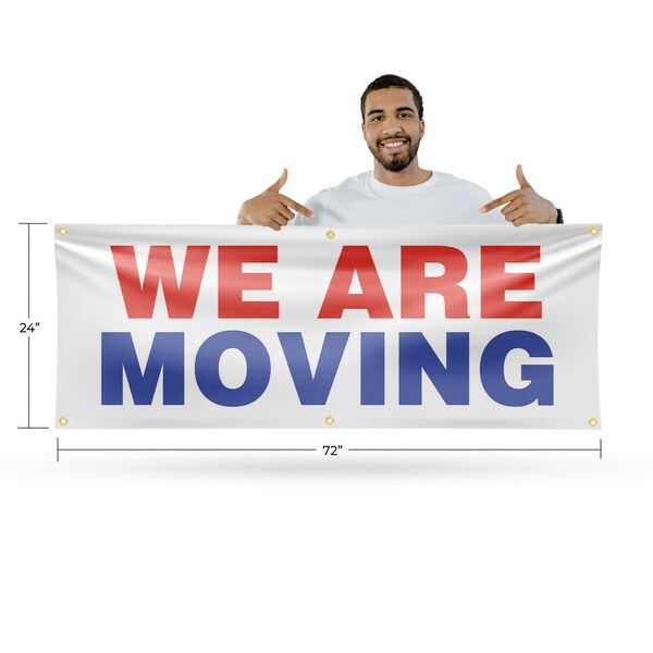 Signmission We Are Moving, 24 Inch x 72 Inch, Vinyl Banner - B-72-30921