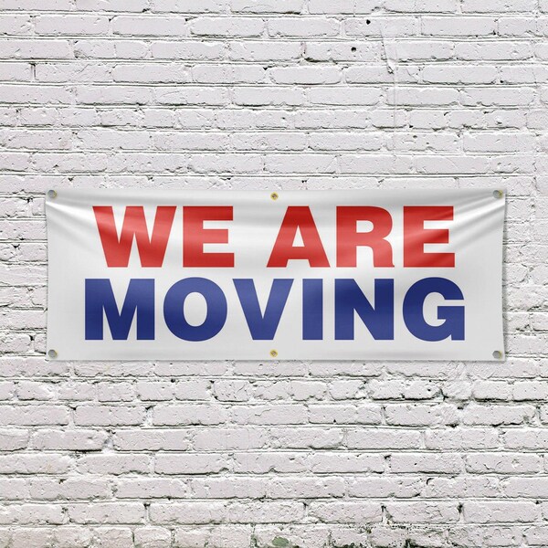 Signmission We Are Moving, 24 Inch x 72 Inch, Vinyl Banner - B-72-30921
