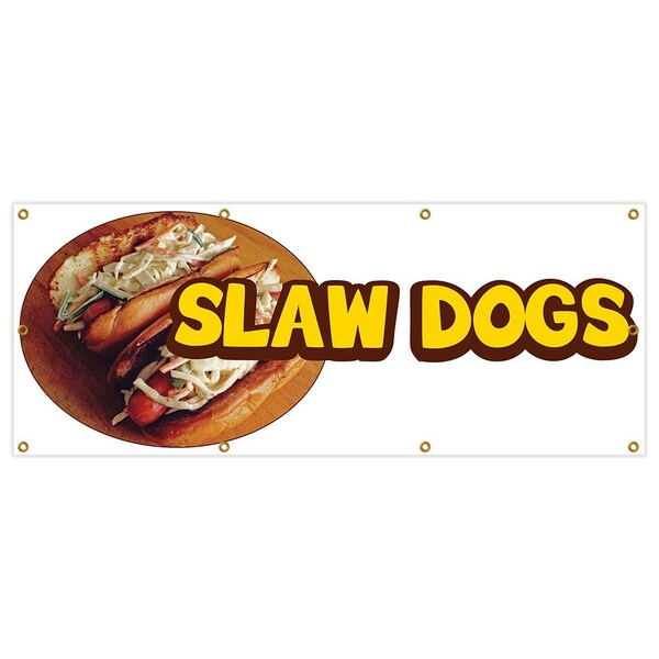 Signmission Slaw Dogs Banner Heavy Duty 13 Oz Vinyl with Grommets Single Sided - B-96 SLAW DOGS