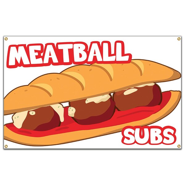 Signmission Meatball Subs Banner Heavy Duty 13 Oz Vinyl with Grommets Single Sided - B-60 MEATBALL SUBS