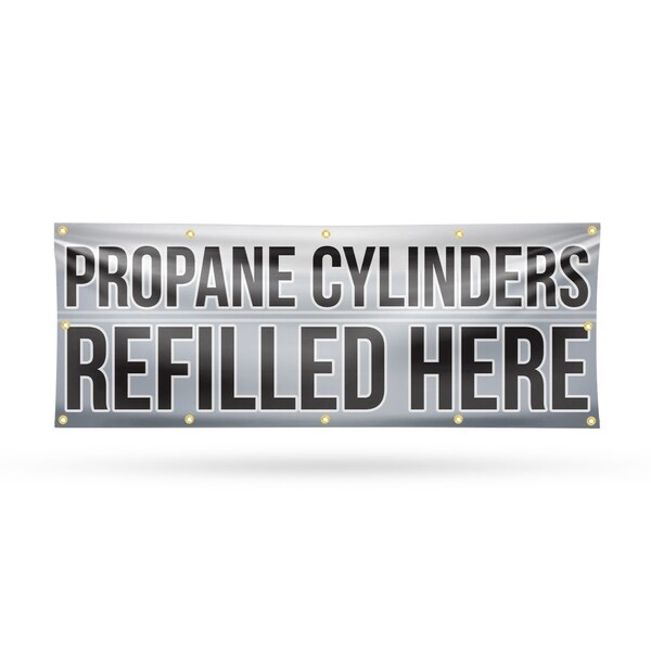 Signmission Propane Cylinders Refilled Here, 48 Inch x 120 Inch, Vinyl Banner - B-120-30817
