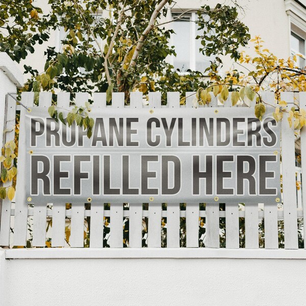Signmission Propane Cylinders Refilled Here, 48 Inch x 120 Inch, Vinyl Banner - B-120-30817