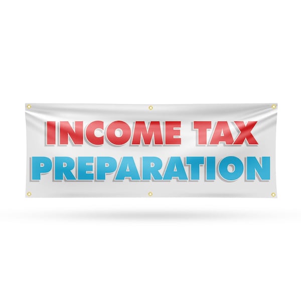 Signmission Income Tax Preparation, 24 Inch x 72 Inch, Vinyl Banner - B-72-30706