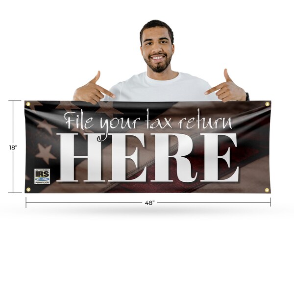 Signmission File Your Tax Return Here, 18 Inch x 48 Inch, Vinyl Banner - B-30625