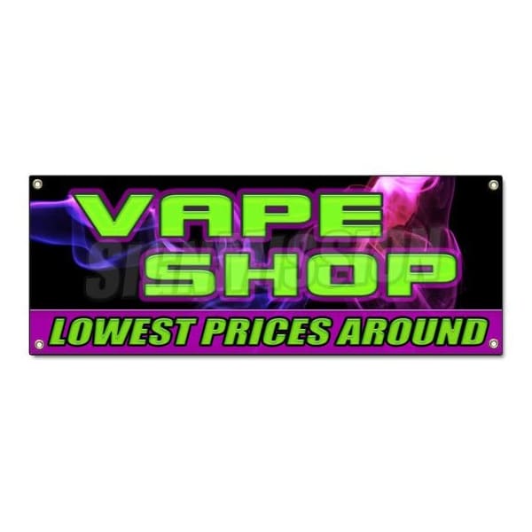 Signmission VAPE SHOP LOWEST PRICES AROUND BANNER SIGN e-cigs liquids discount bong - B-VAPE SHOP LOWEST PRICES