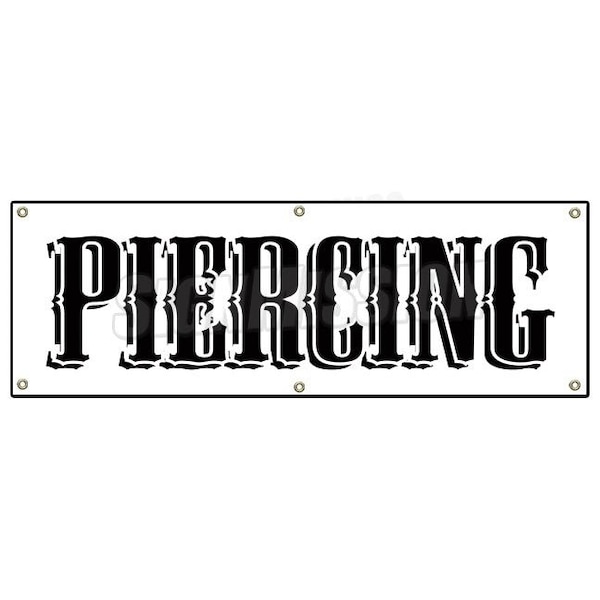 Signmission PIERCING BANNER SIGN shop signs gun barbell tattoo body modification mod - B-72 PIERCING