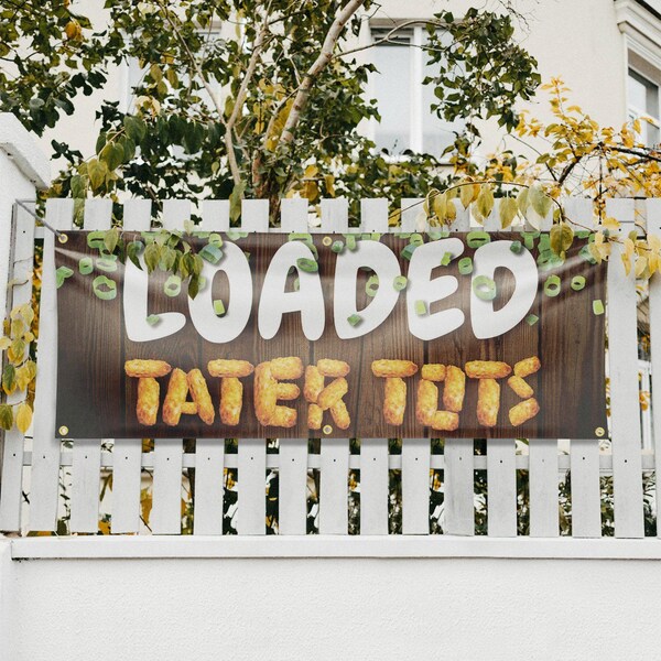 Signmission Loaded Tater Tots, 24 Inch x 72 Inch, Vinyl Banner - B-72-30728