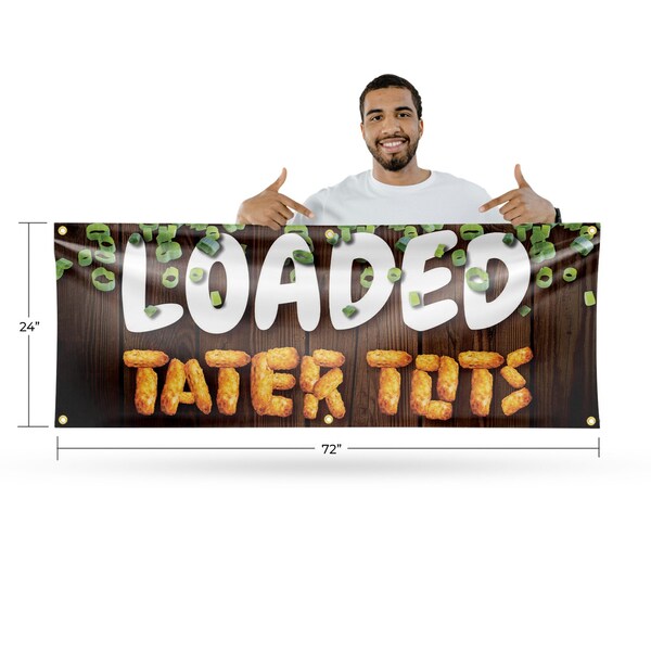 Signmission Loaded Tater Tots, 24 Inch x 72 Inch, Vinyl Banner - B-72-30728