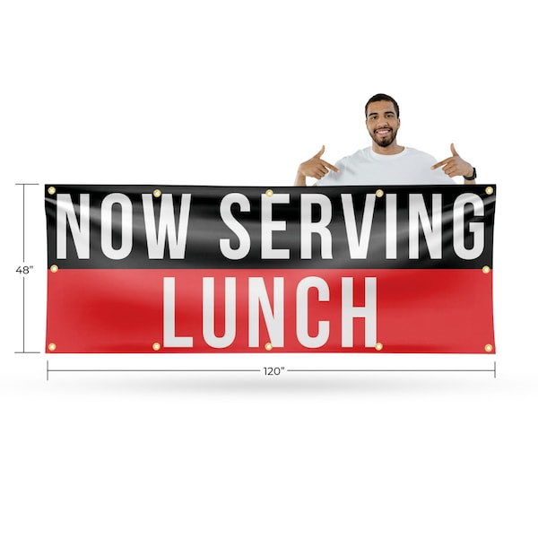 Signmission Now Serving Lunch, 48 Inch x 120 Inch, Vinyl Banner - B-120-30765