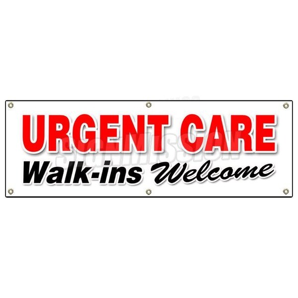Signmission URGENT CARE WALK-INS WELCOME BANNER SIGN medical healthcare emergency - B-72 URGENT CARE WALK-INS WELCOM