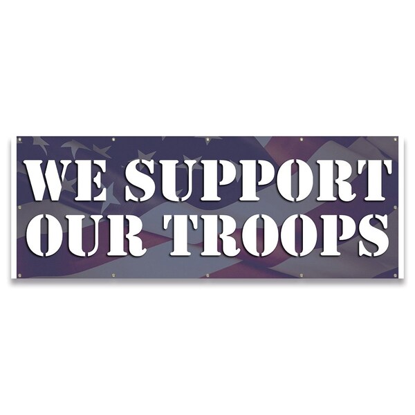 Signmission We Support Our Troops Banner Concession Stand Food Truck Single Sided - B-120-30188