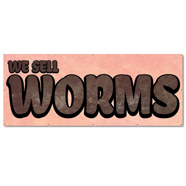 Signmission We Sell Worms, 48 Inch, Banner - B-120-30434