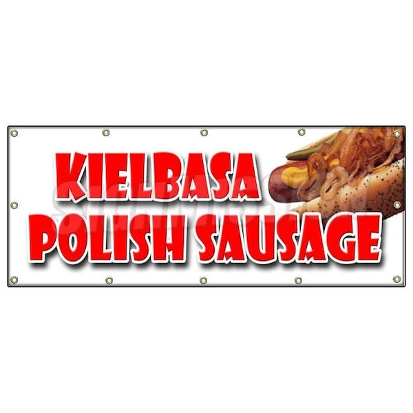 Signmission KIELBASA POLISH SAUSAGE BANNER SIGN grilled polski homemade sandwich - B-120 KIELBASA POLISH SAUSAGE