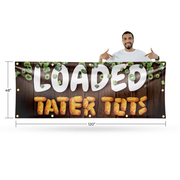Signmission Loaded Tater Tots, 48 Inch x 120 Inch, Vinyl Banner - B-120-30728