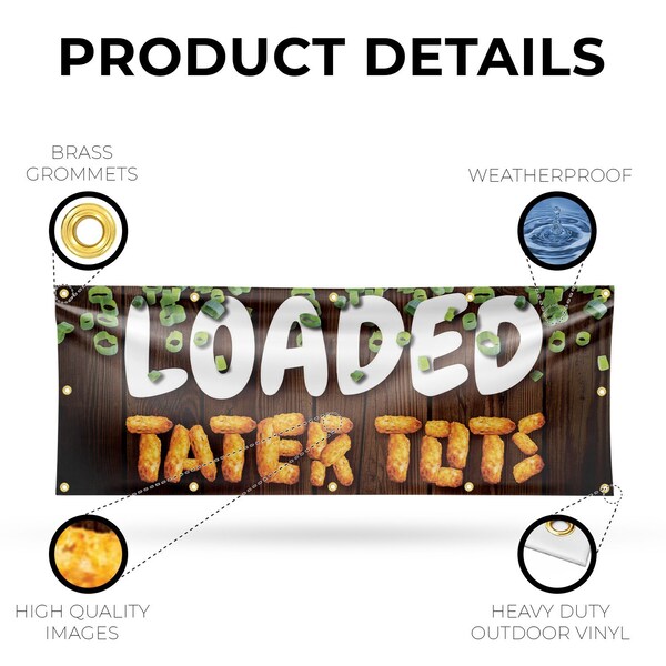 Signmission Loaded Tater Tots, 48 Inch x 120 Inch, Vinyl Banner - B-120-30728