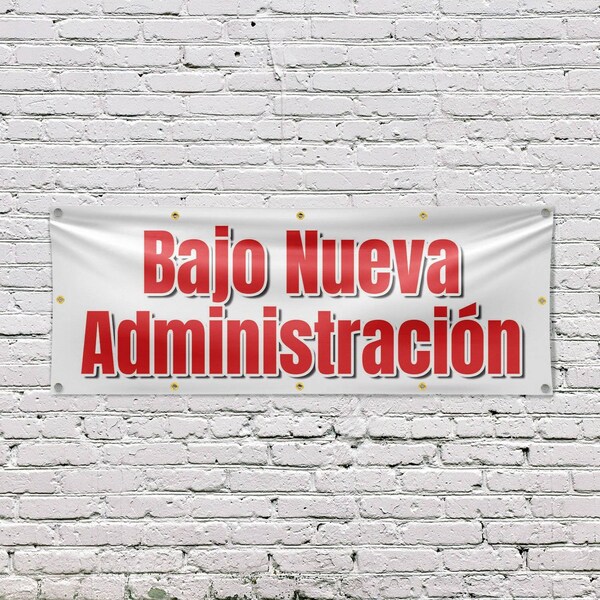 Signmission Bajo Nueva Administracion, 48 Inch x 120 Inch, Vinyl Banner - B-120-30476