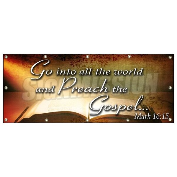 Signmission Go Into All The World, 48 Inch x 120 Inch, Banner - B-120 GO INTO ALL THE WORLD