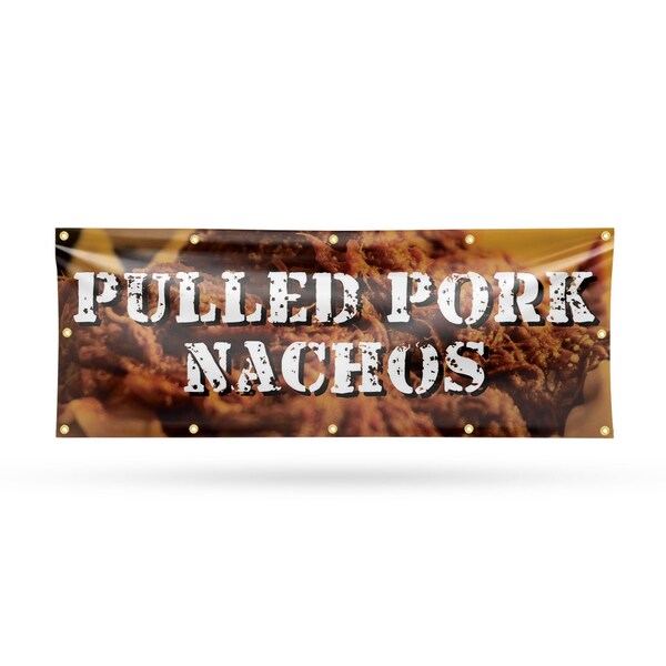 Signmission Pulled Pork Nachos, 48 Inch x 120 Inch, Vinyl Banner - B-120-30824